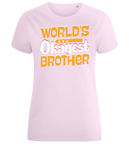 World's Okayest Brother Design - Comfort women's fitted t-shirt_LIGHT PINK_front