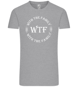 WTF With The Family Design - Comfort Unisex T-Shirt