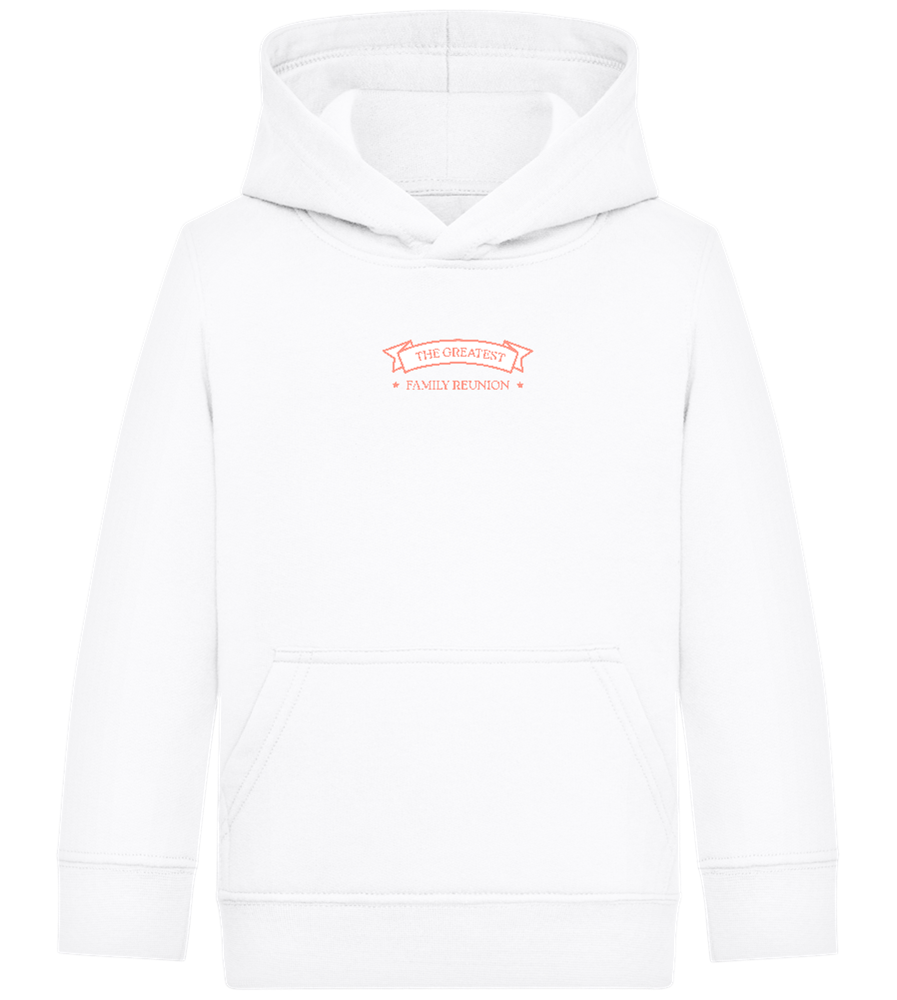 Greatest Family Reunion Design - Comfort Kids Hoodie_WHITE_front