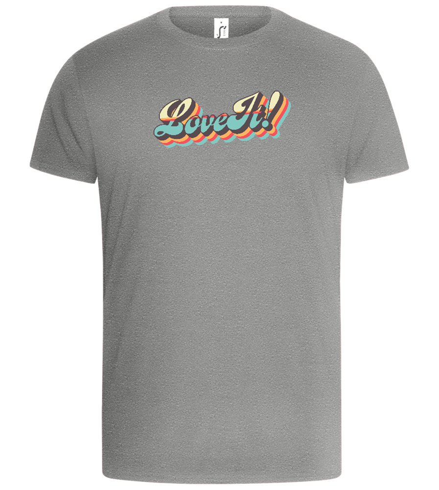 Love It! Design - Basic Unisex T-Shirt_ORION GREY_front