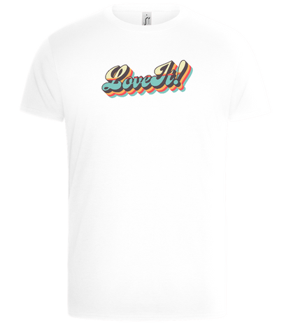 Love It! Design - Basic Unisex T-Shirt_WHITE_front