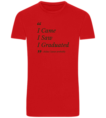 I Came I Saw I Graduated Design - Basic Unisex T-Shirt_RED_front