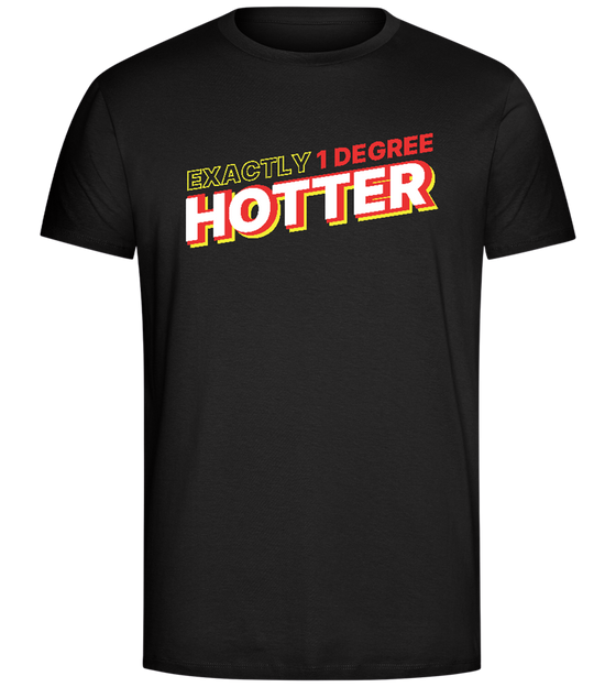 Exactly 1 Degree Hotter Design - Comfort Unisex T-Shirt_DEEP BLACK_front