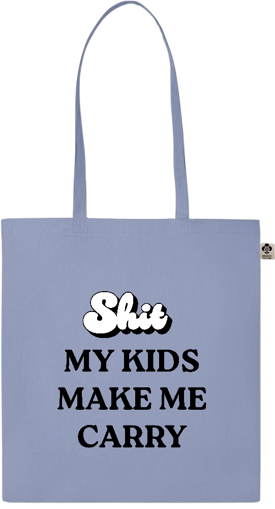 My Kids Make Me Carry Design - Essential colored organic cotton tote bag_BABY BLUE_front