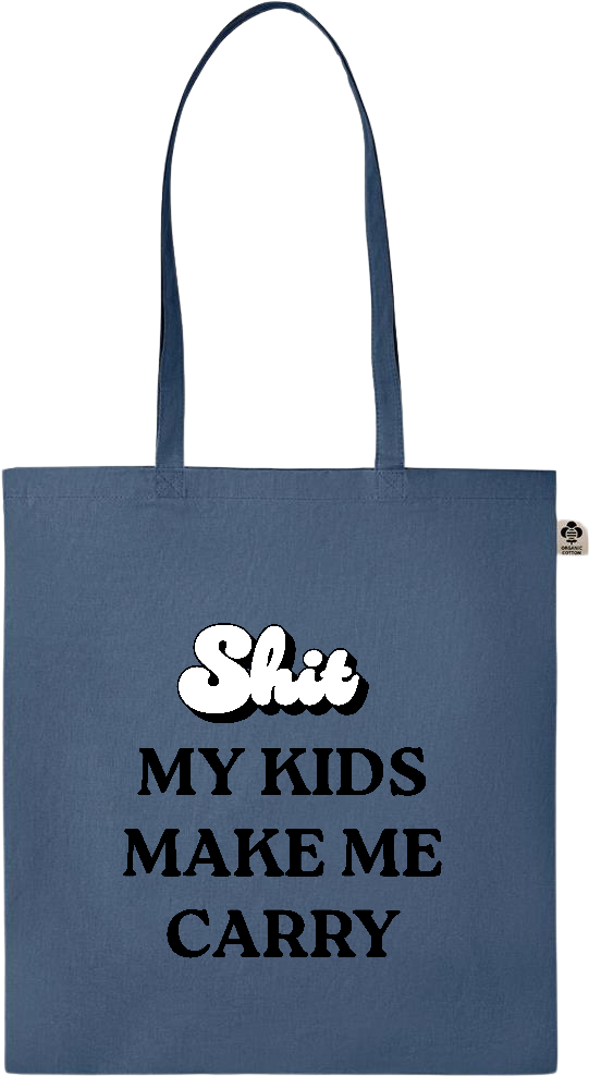 My Kids Make Me Carry Design - Essential colored organic cotton tote bag_BLUE_front