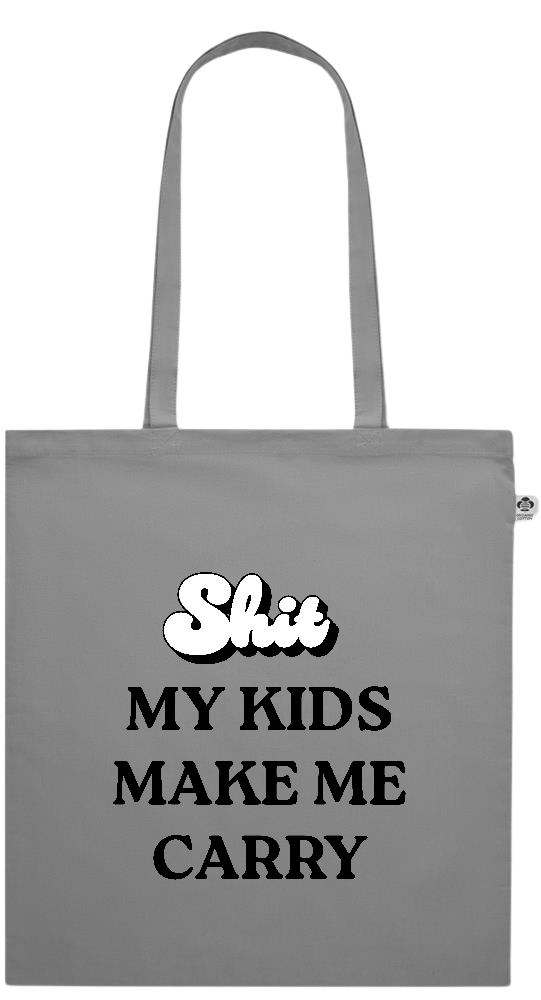 My Kids Make Me Carry Design - Essential colored organic cotton tote bag_GREY_front