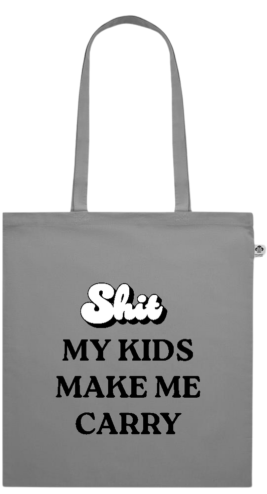 My Kids Make Me Carry Design - Essential colored organic cotton tote bag_GREY_front