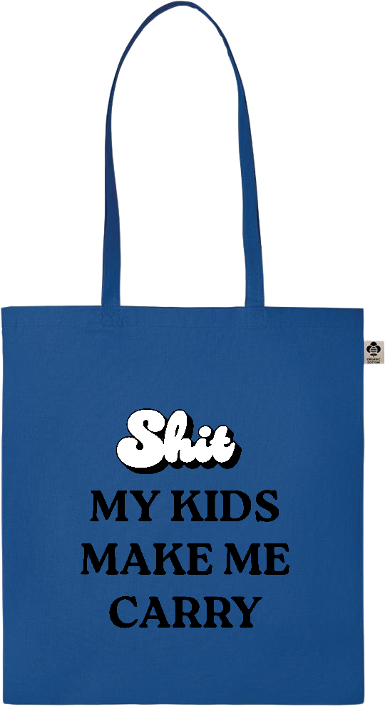 My Kids Make Me Carry Design - Essential colored organic cotton tote bag_ROYAL BLUE_front