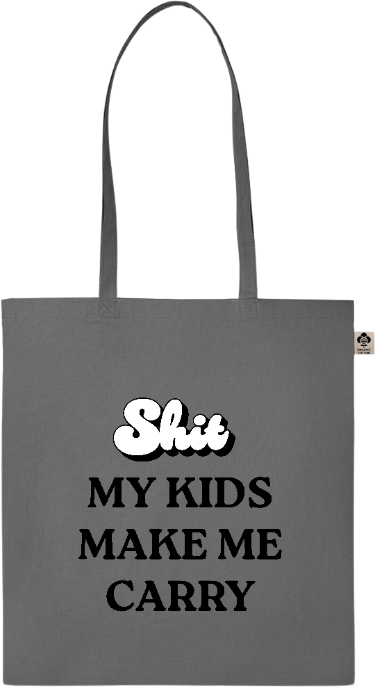 My Kids Make Me Carry Design - Essential colored organic cotton tote bag_STONE GREY_front