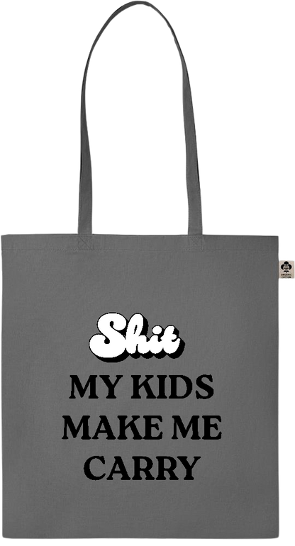 My Kids Make Me Carry Design - Essential colored organic cotton tote bag_STONE GREY_front