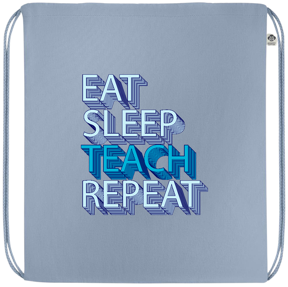 Eat Sleep Teach Repeat Design - Premium colored organic cotton drawstring bag_BABY BLUE_front