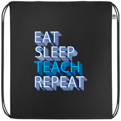 Eat Sleep Teach Repeat Design - Premium colored organic cotton drawstring bag_BLACK_front