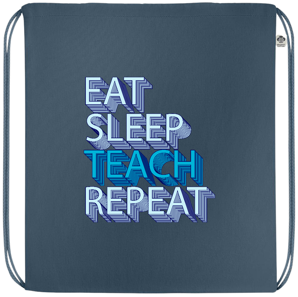 Eat Sleep Teach Repeat Design - Premium colored organic cotton drawstring bag_BLUE_front