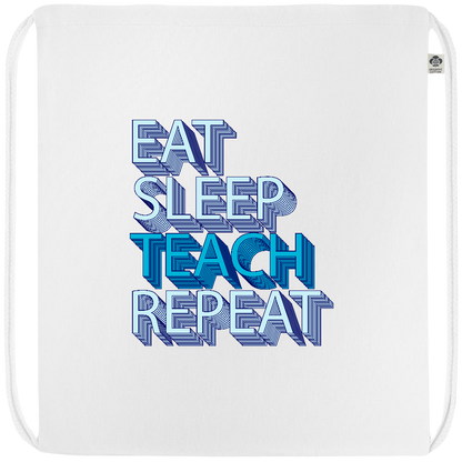 Eat Sleep Teach Repeat Design - Premium colored organic cotton drawstring bag_WHITE_front