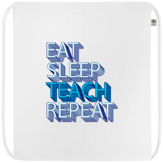 Eat Sleep Teach Repeat Design - Premium colored organic cotton drawstring bag_WHITE_front