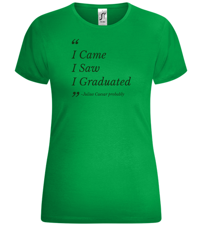 I Came I Saw I Graduated Design - Comfort women's t-shirt_MEADOW GREEN_front