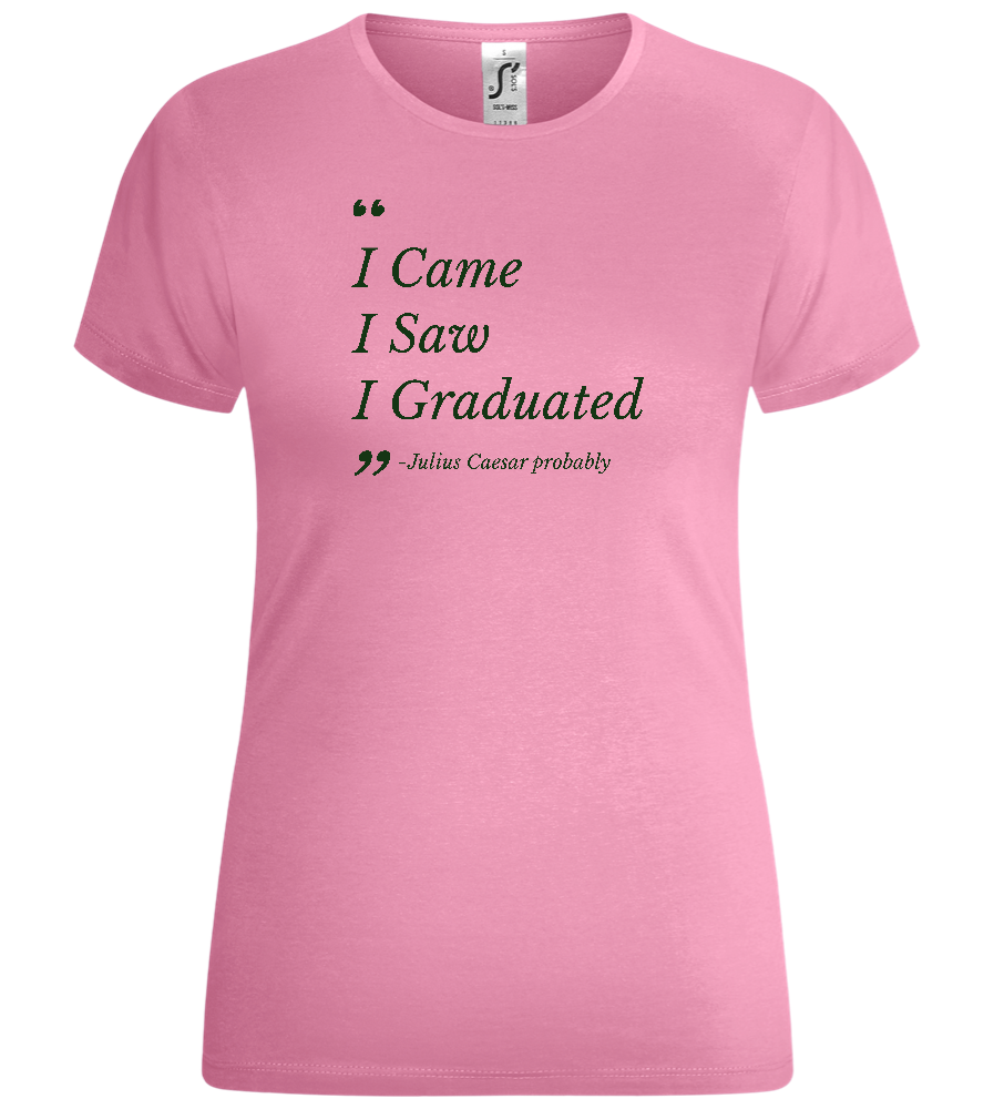 I Came I Saw I Graduated Design - Comfort women's t-shirt_PINK ORCHID_front