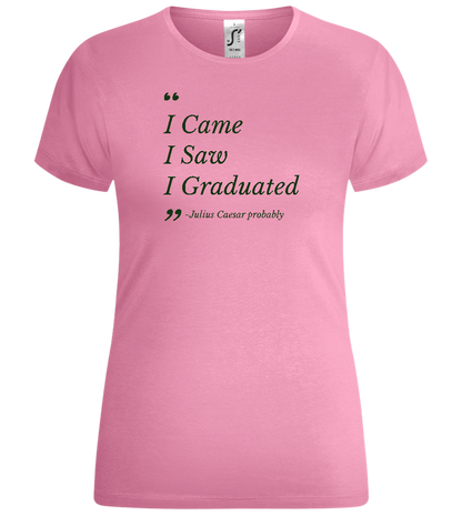 I Came I Saw I Graduated Design - Comfort women's t-shirt_PINK ORCHID_front