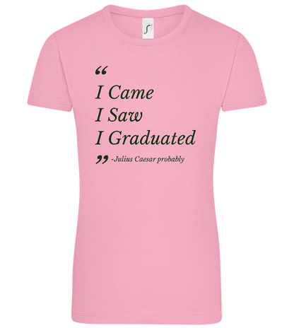 I Came I Saw I Graduated Design - Comfort women's t-shirt_PINK ORCHID_front