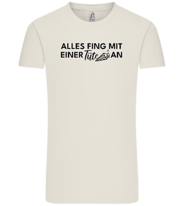 Alles Fing Mit Einer Tüte An Design - Comfort Unisex T-Shirt