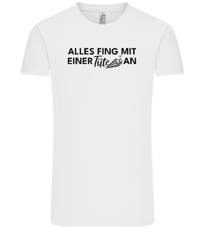 Alles Fing Mit Einer Tüte An Design - Comfort Unisex T-Shirt_WHITE_front