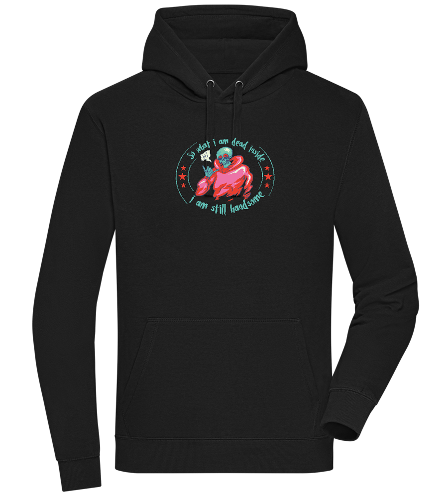 Still Handsome Design - Premium unisex hoodie_BLACK_front