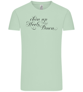 Chin Up Heels Down Design - Comfort Unisex T-Shirt