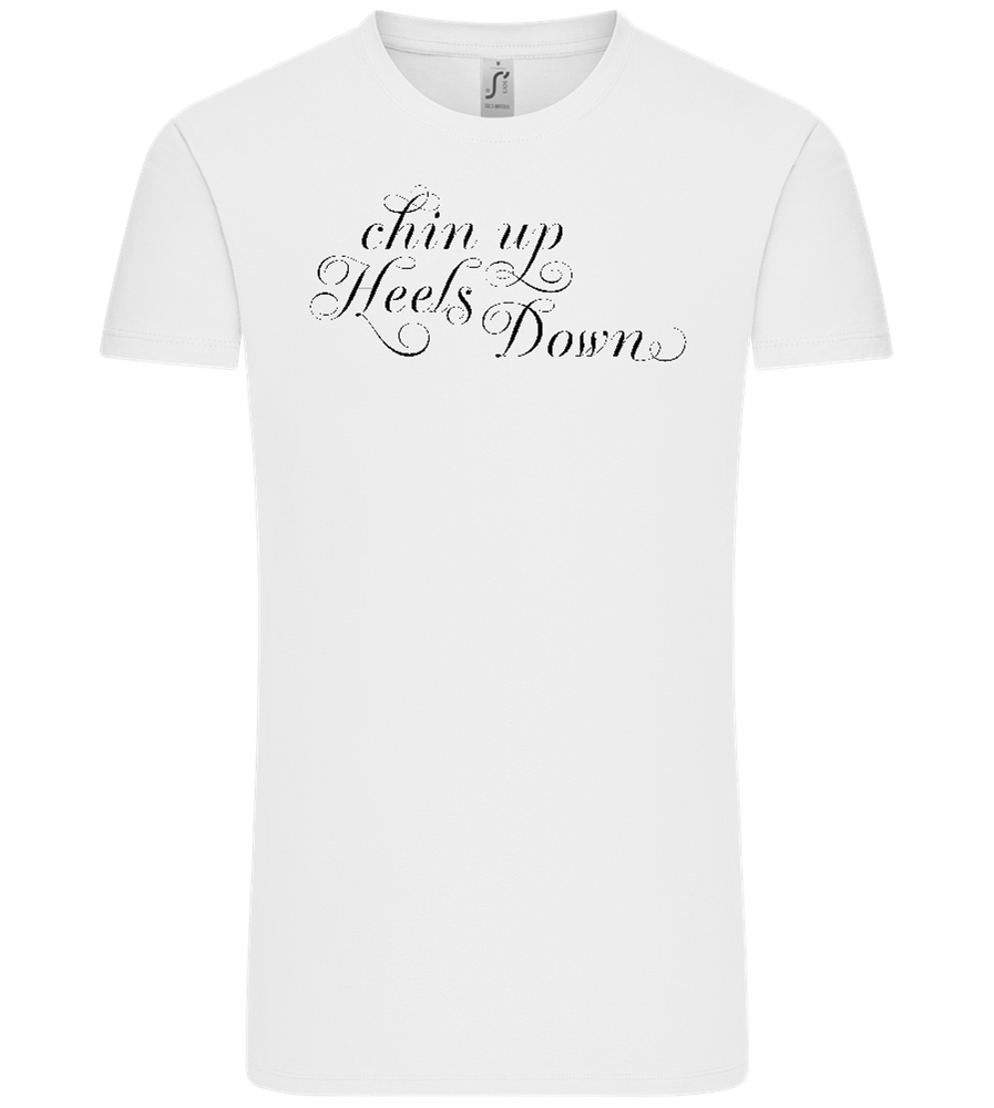 Chin Up Heels Down Design - Comfort Unisex T-Shirt_WHITE_front