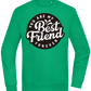 You Are My Best Friend Forever Design - Comfort Essential Unisex Sweater_MEADOW GREEN_front