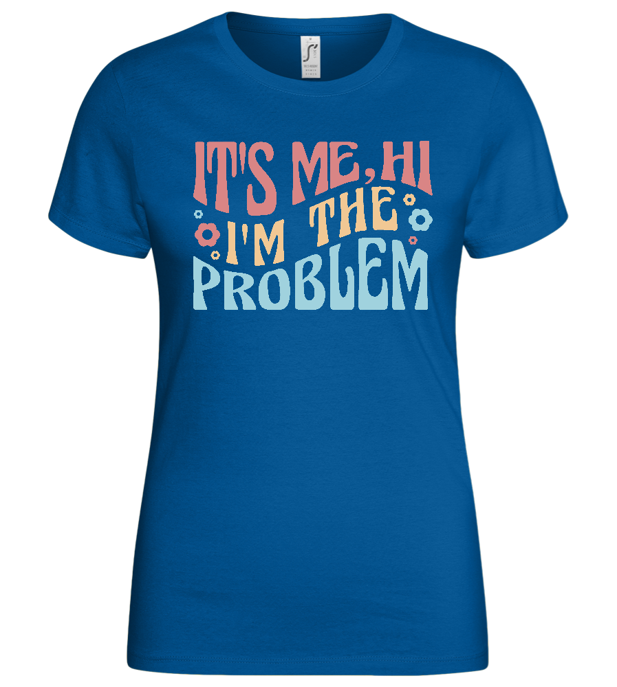 I'm The Problem Design - Basic women's t-shirt_ROYAL_front