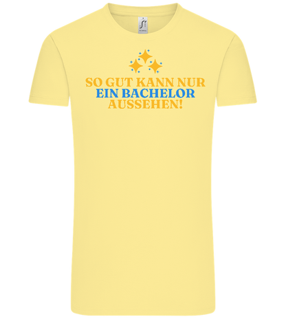 So Gut Kann Nur Ein Bachelor Aussehen Design - Comfort Unisex T-Shirt_AMARELO CLARO_front