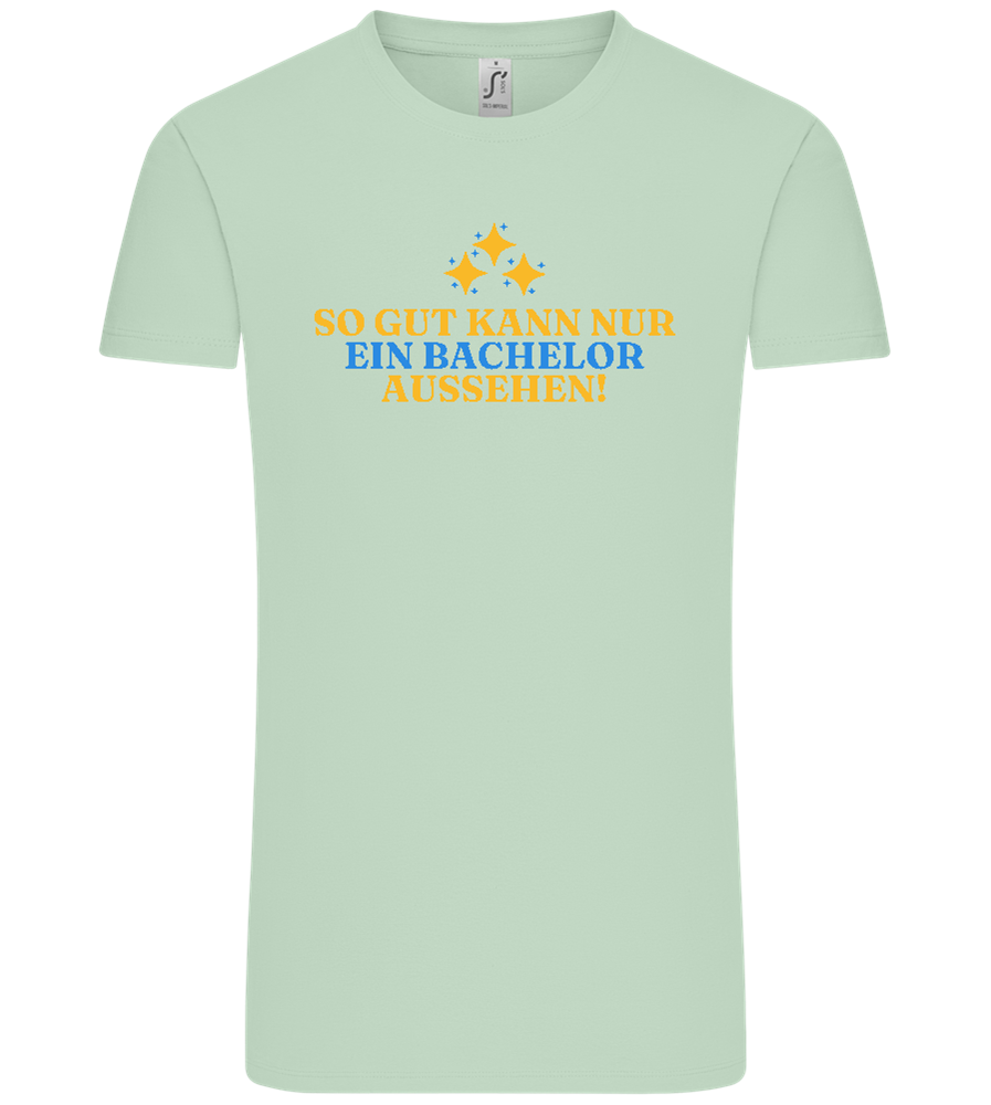 So Gut Kann Nur Ein Bachelor Aussehen Design - Comfort Unisex T-Shirt_ICE GREEN_front