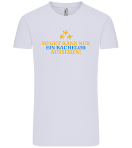 So Gut Kann Nur Ein Bachelor Aussehen Design - Comfort Unisex T-Shirt