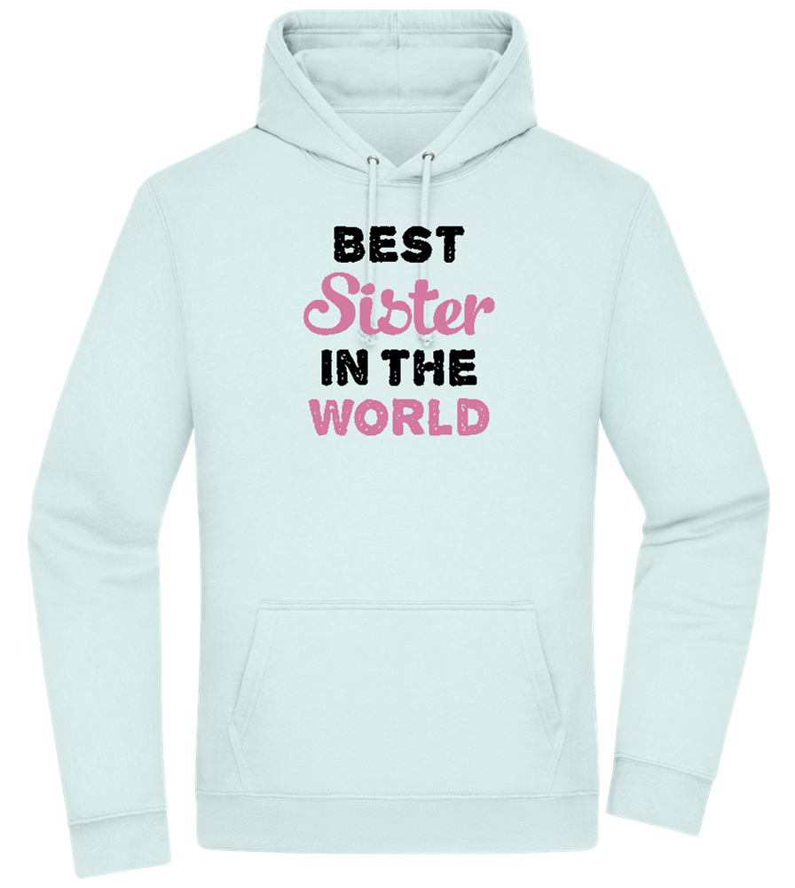 Best Sister in the World Design - Premium Essential Unisex Hoodie_ARCTIC BLUE_front