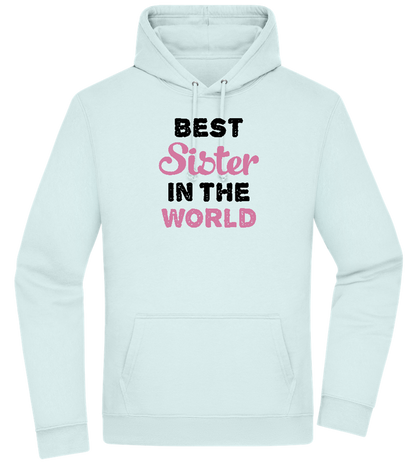 Best Sister in the World Design - Premium Essential Unisex Hoodie_ARCTIC BLUE_front