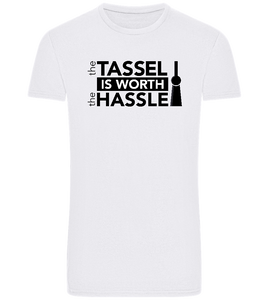 Worth The Hassle Design - Basic Unisex T-Shirt