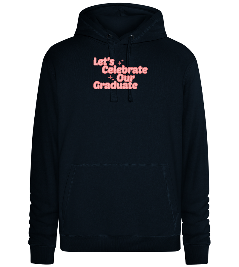 Let's Celebrate Our Graduate Design - Premium unisex hoodie_BLACK_front