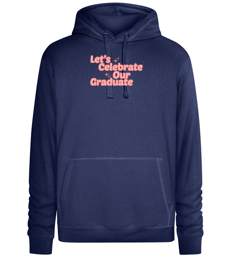 Let's Celebrate Our Graduate Design - Premium unisex hoodie_DENIM CHINA_front