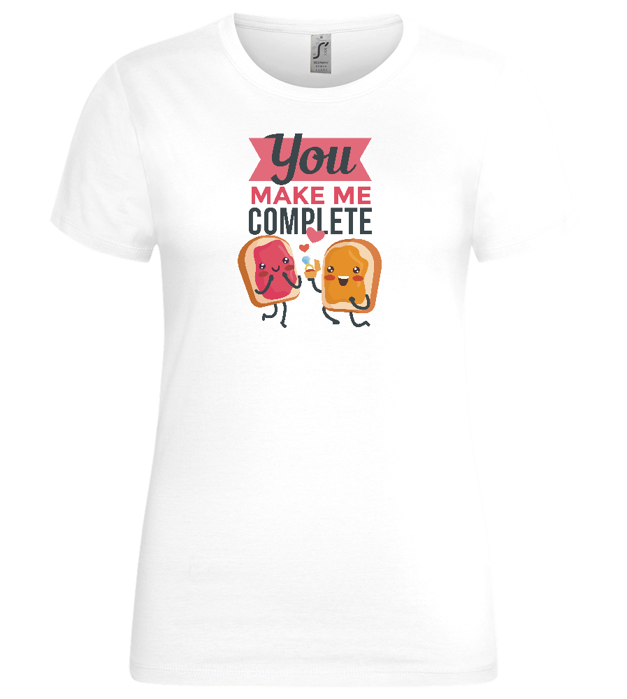 You Make Me Complete Design - Premium women's t-shirt_WHITE_front