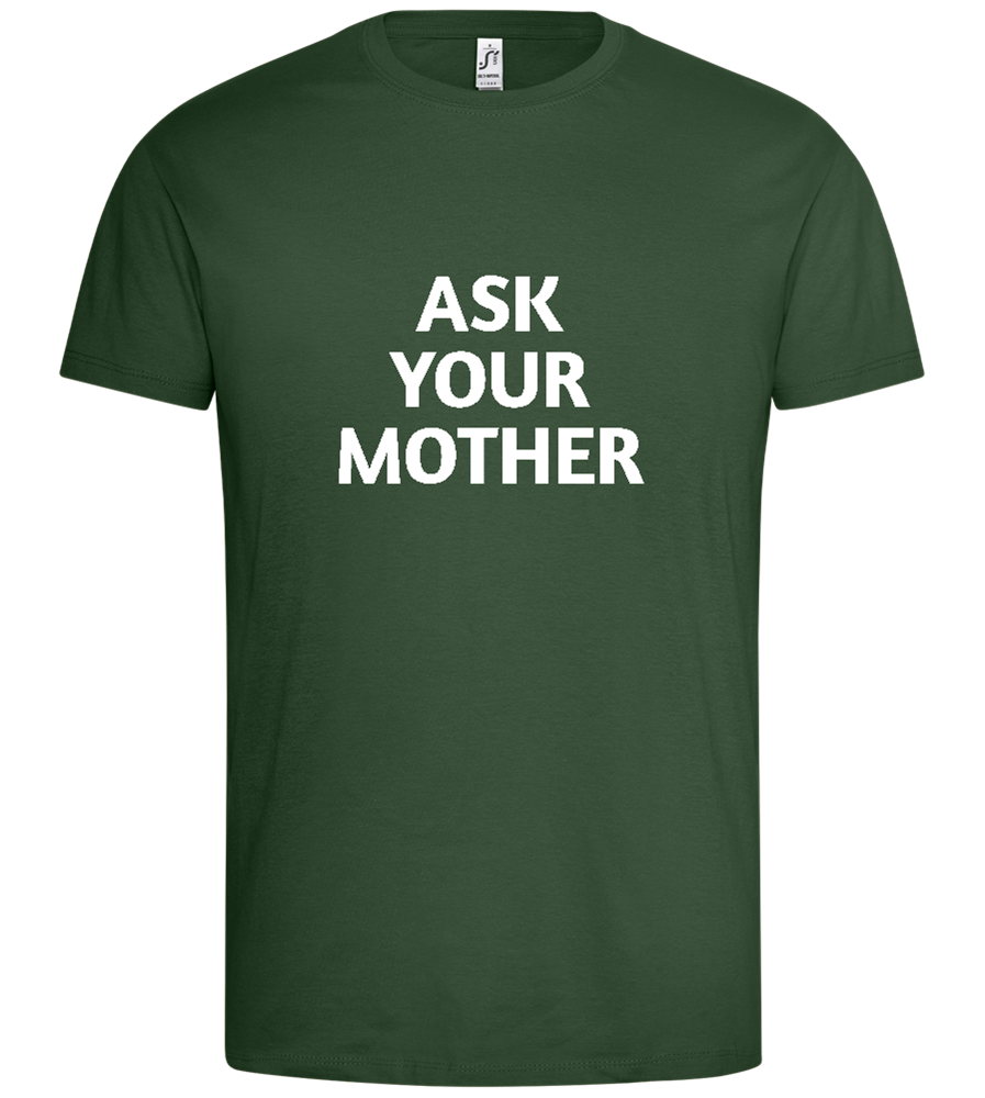 Ask Your Mom Design - Premium men's t-shirt_GREEN BOTTLE_front