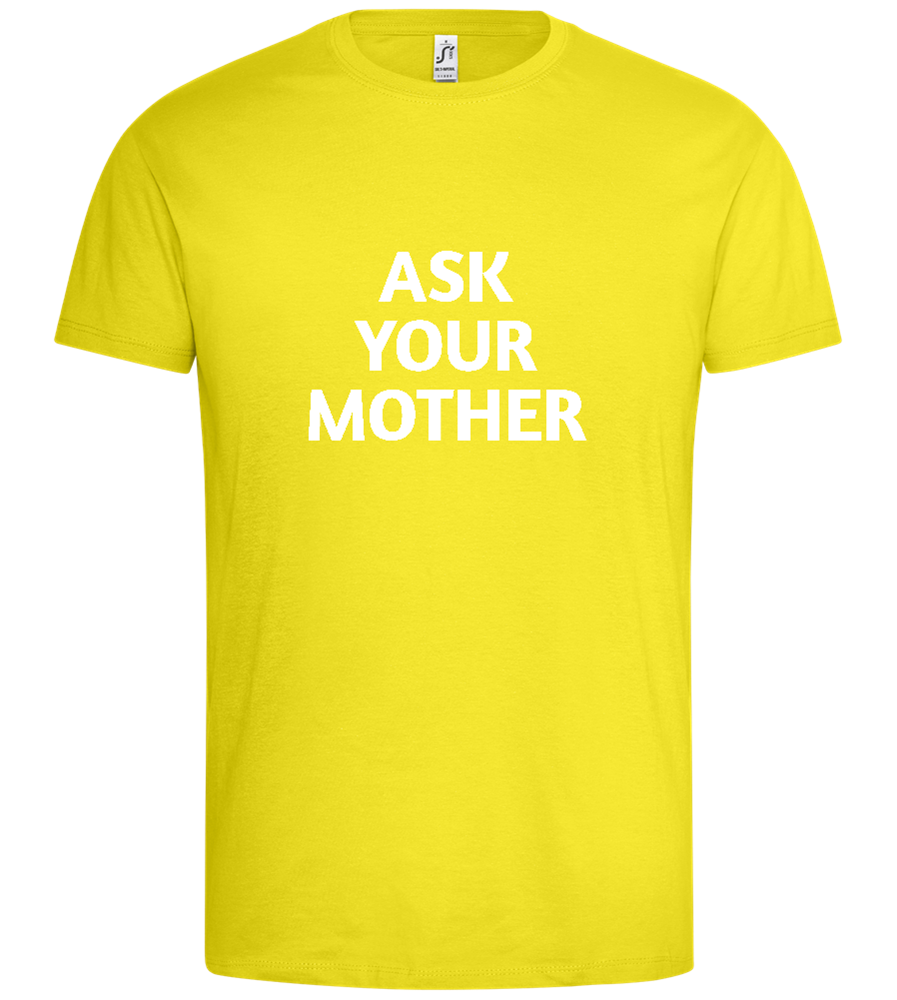 Ask Your Mom Design - Premium men's t-shirt_LEMON_front