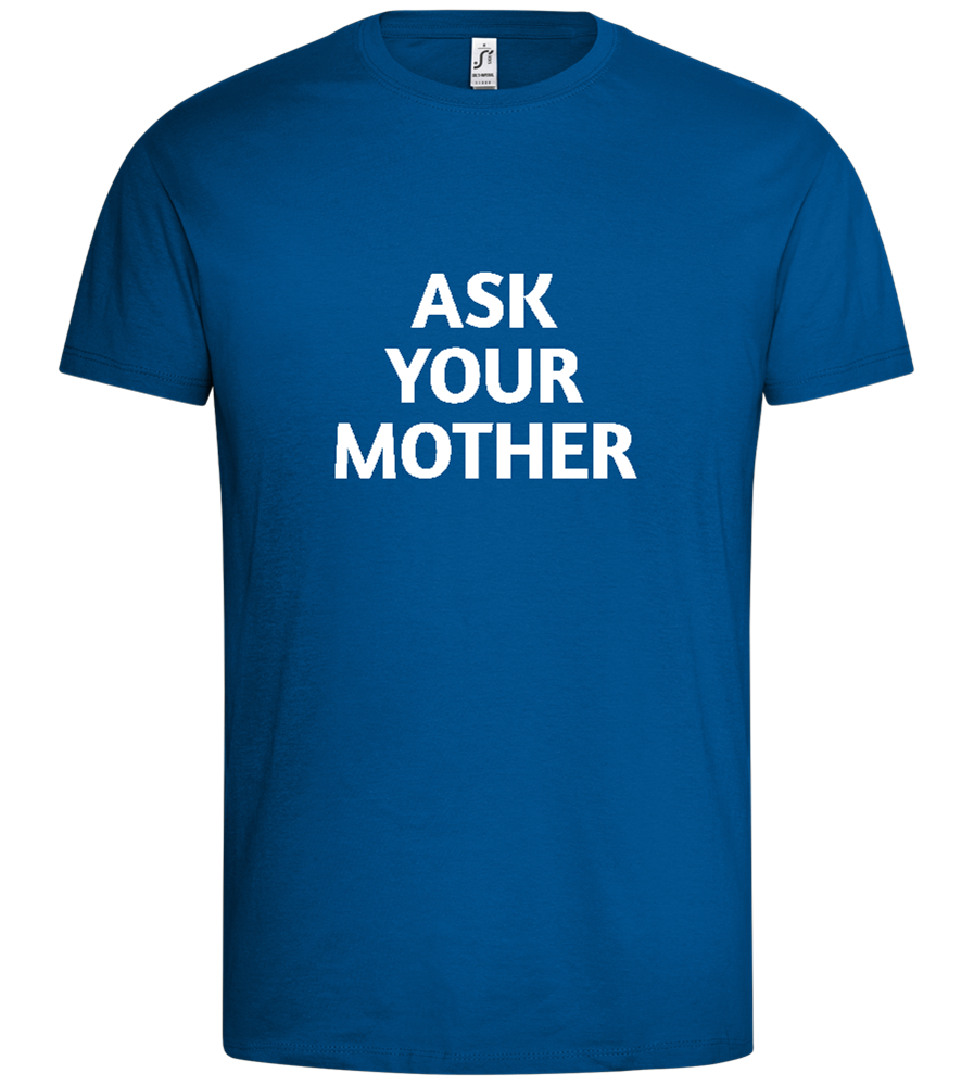 Ask Your Mom Design - Premium men's t-shirt_ROYAL_front