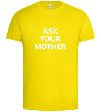 Ask Your Mom Design - Premium men's t-shirt_YELLOW_front