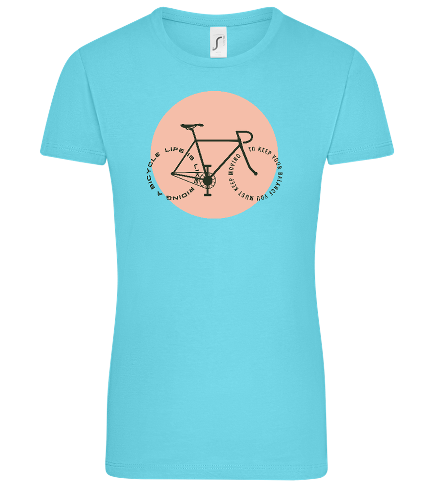 Bicycle Life Keep Moving Design - Comfort women's t-shirt_HAWAIIAN OCEAN_front