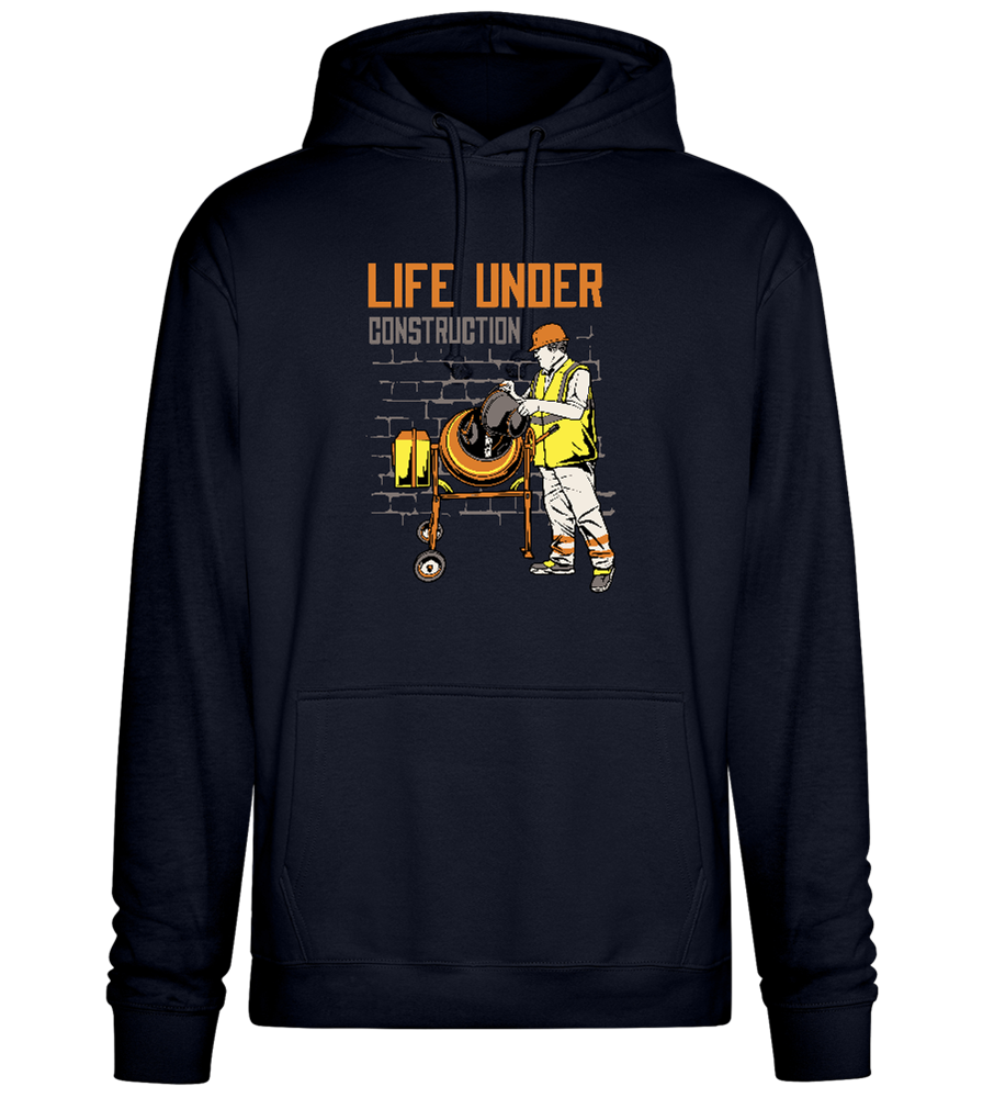 Life Under Construction Design - Premium Essential Unisex Hoodie_FRENCH NAVY_front