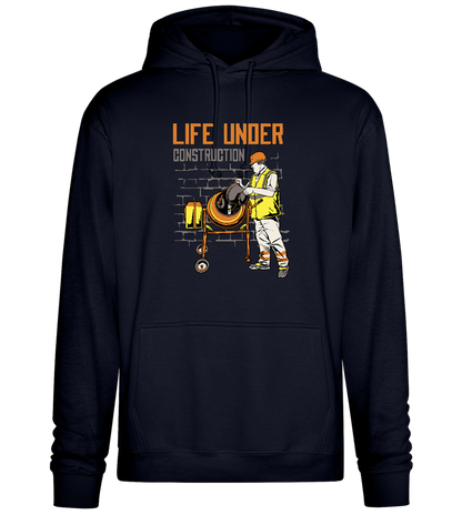 Life Under Construction Design - Premium Essential Unisex Hoodie_FRENCH NAVY_front