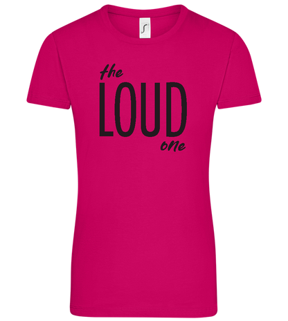 The Loud One Design - Comfort women's t-shirt_FUCHSIA_front