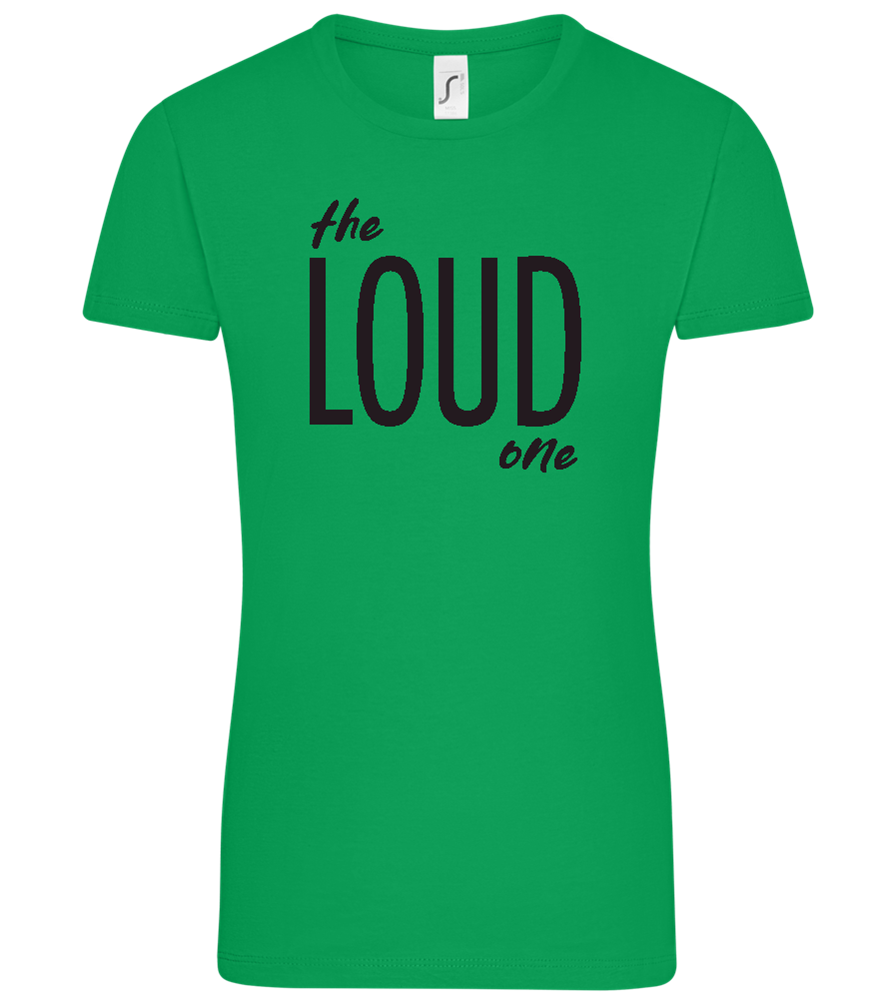 The Loud One Design - Comfort women's t-shirt_MEADOW GREEN_front