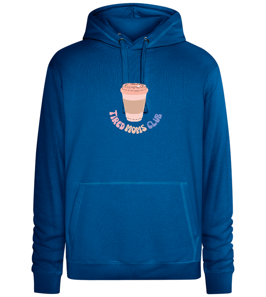 Tired Moms Club Coffee Design - Premium unisex hoodie_ROYAL_front