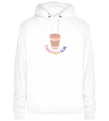 Tired Moms Club Coffee Design - Premium unisex hoodie_WHITE_front